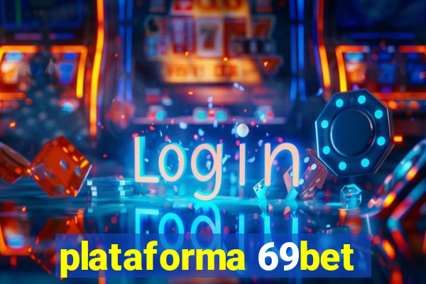 plataforma 69bet